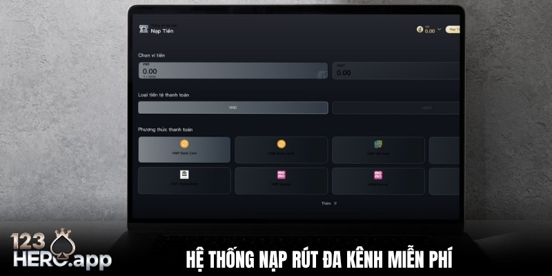 Hỗ trợ nạp -rút tiền đa phương thức