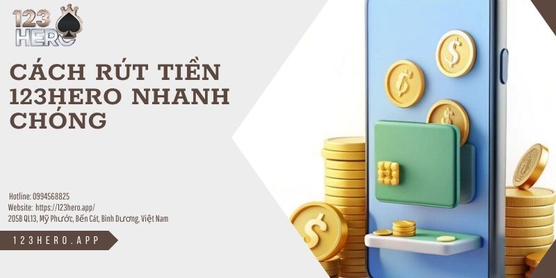 Cách rút tiền 123hero nhanh chóng